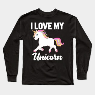 I Love My Unicorn T-Shirt Funny Gifts for Men Women Kids Long Sleeve T-Shirt